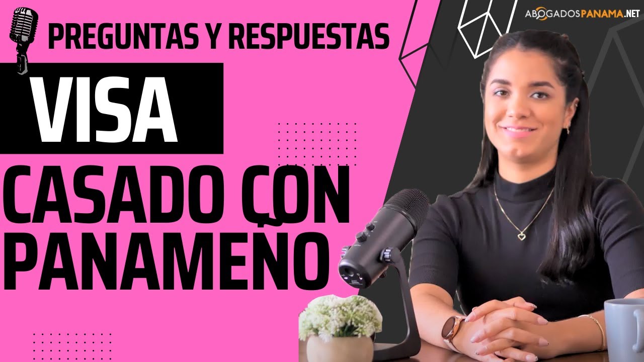Visa de Casado con Panameño, Todo lo que necesitas saber en 10 minutos