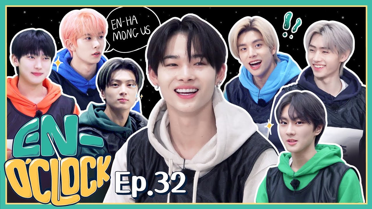ENHYPEN (엔하이픈) 'EN-O'CLOCK' EP.32