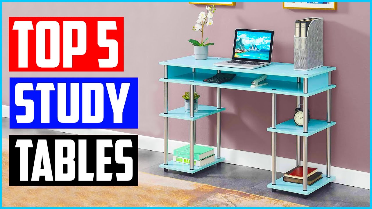 Top 5 Best Study Tables in 2021