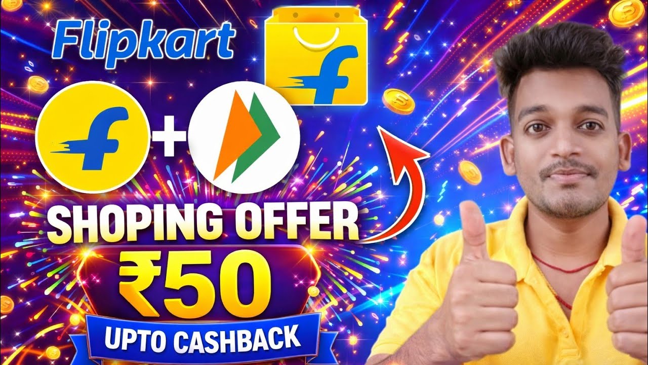 Flipkart shopping upto ₹50 cashback loot | Flipkart Paytm upi 50 cashback offer | Bikashtech