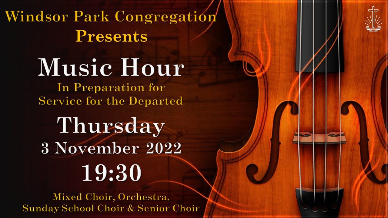 Windsor Park Congregation - Music Hour - Departed Preparation