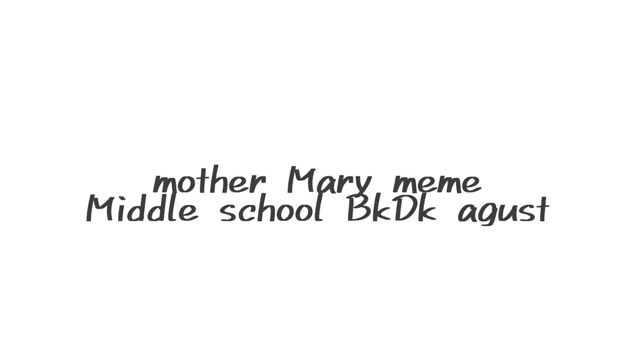 Mother Mary meme -Middle school BkDk- ~Dead Deku au~