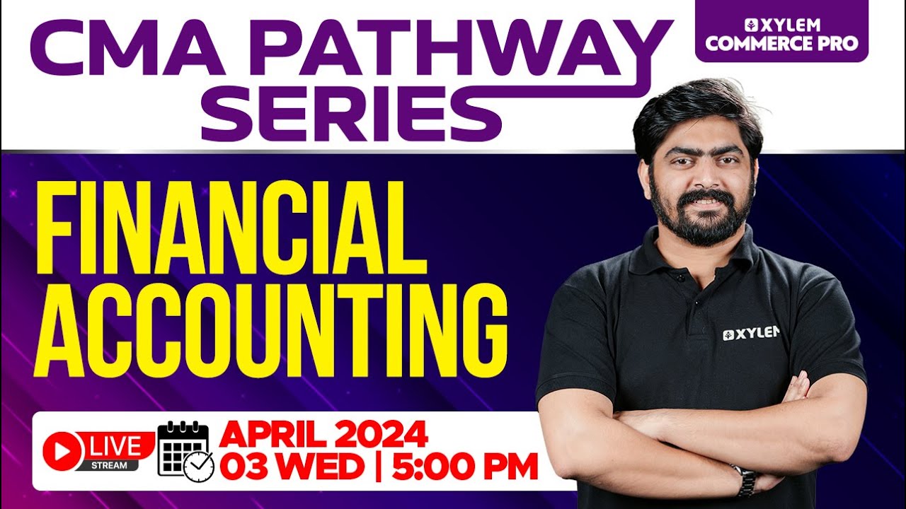 CMA Pathway Series - Financial Accounting | Xylem CMA