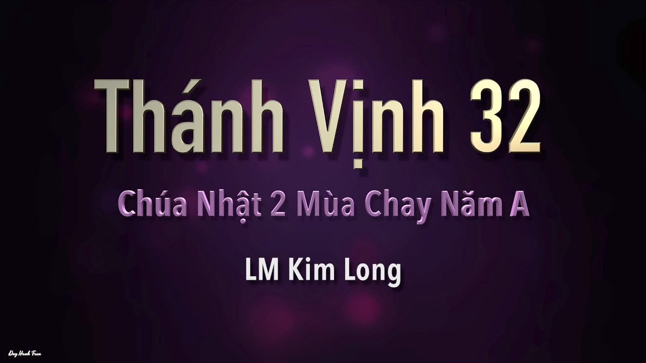 Chúa Nhật 2 Mùa Chay Năm A - Thánh Vịnh 32 - Kim Long