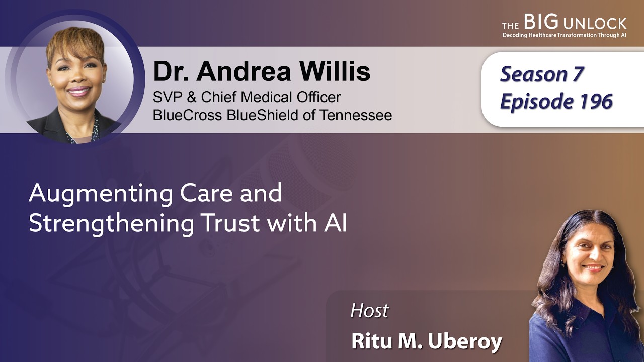 Podcast| Dr. Andrea Willis, BlueCross BlueShield, Tennessee | AI to Augment Care & Strengthen Trust