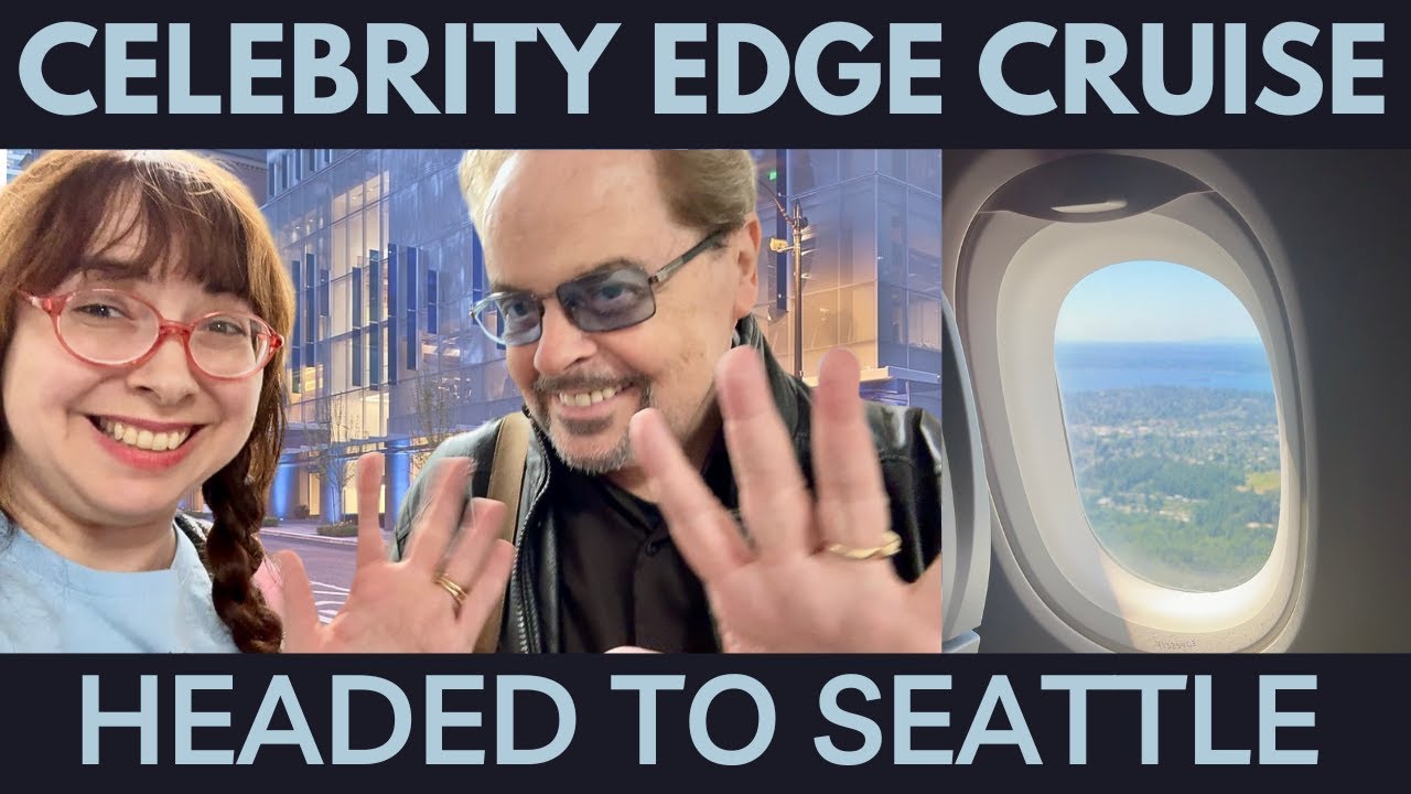 CELEBRITY EDGE CRUISE in ALASKA: We fly Delta Comfort + to Seattle, EAT, and stay at HYATT OLIVE 8!