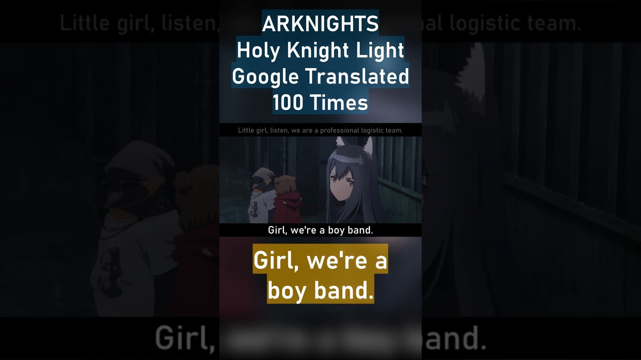 Arknights Google Translated 100 Times Can Get Silly! #Shorts