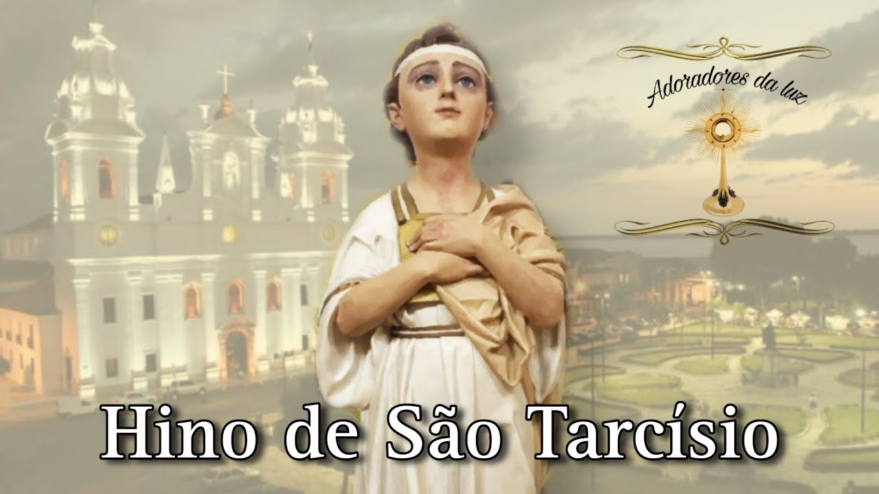 Hino de São Tarcísio  - Adoradores da Luz