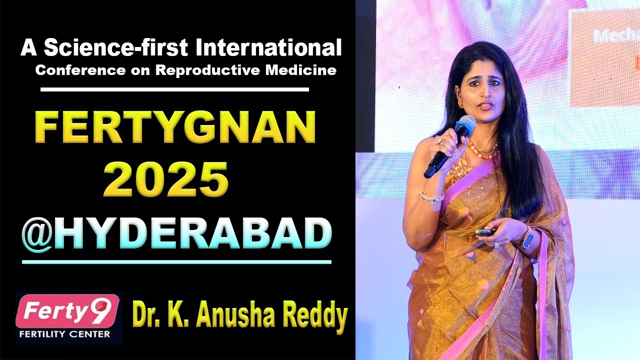 Dr. K. Anusha Reddy Speech at FERTYGYAAN 2025 @HYDERABAD | Ferty9 Fertility Center | Santana Seva