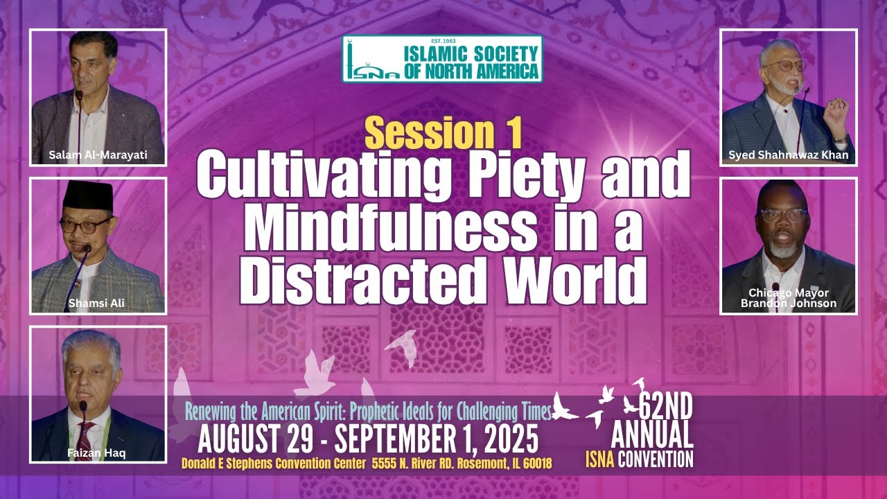 Cultivating Piety and Mindfulness in a Distracted World | ISNA62