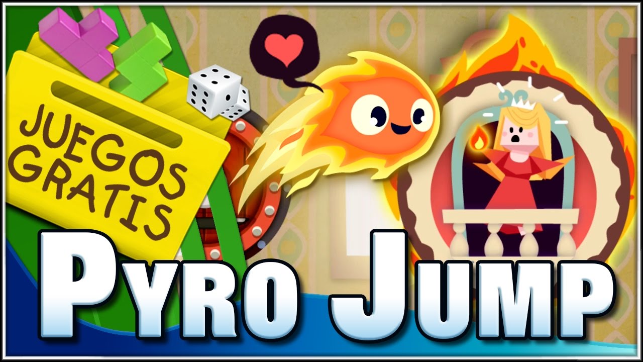 Amor ardiente! - Pyro jump  | Juegos Gratis
