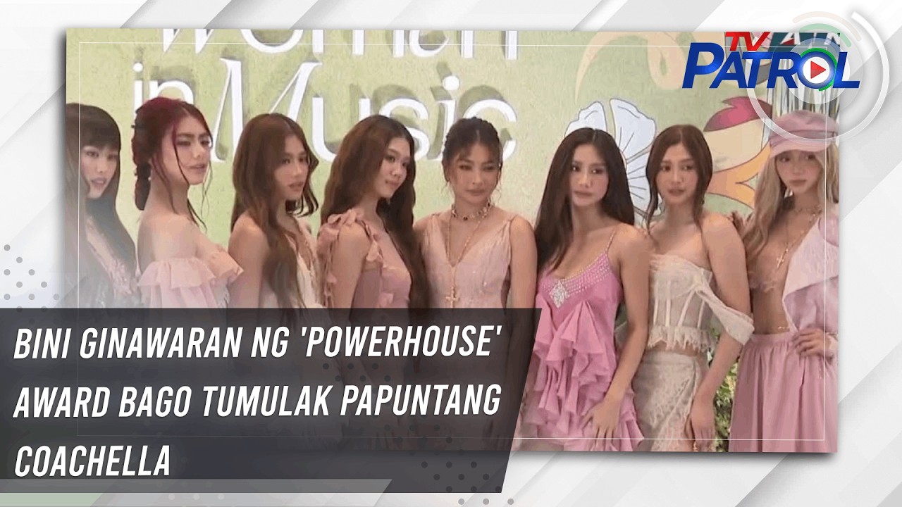 BINI ginawaran ng 'Powerhouse' award bago tumulak papuntang Coachella | TV Patrol
