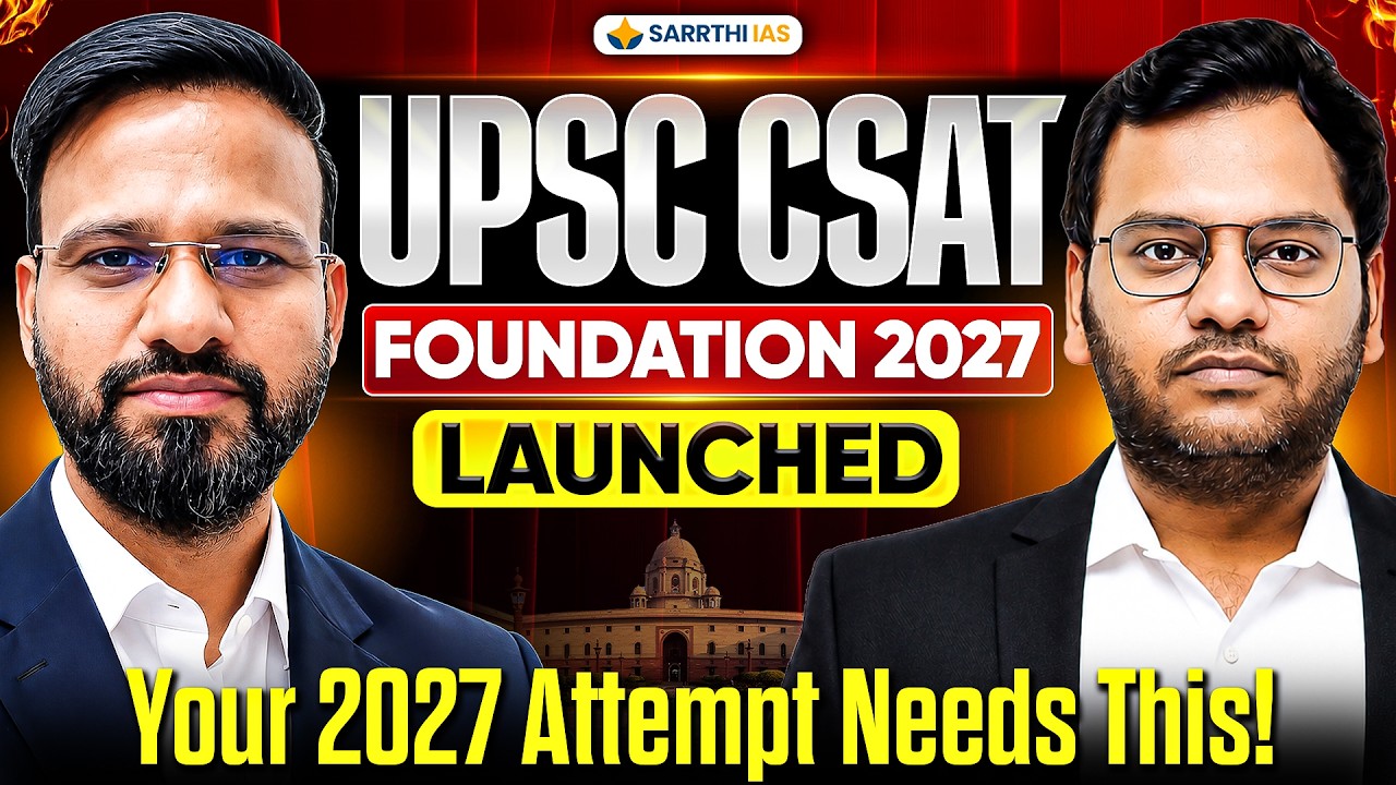 UPSC CSAT Foundation 2027 Launched | Complete CSAT Preparation Strategy for UPSC CSE |  Sarrthi IAS