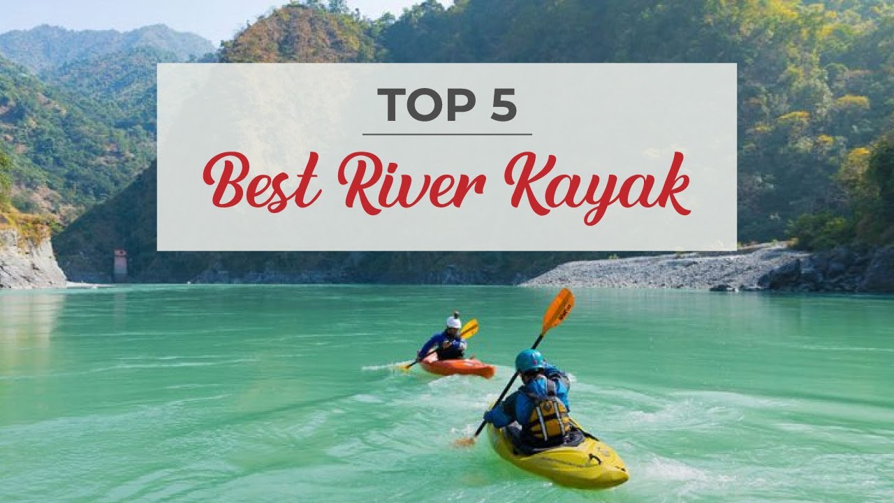 Top 5 Best River Kayak | Touring Kayaks Review | Best River Running Kayak