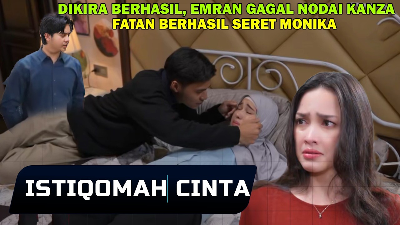 Dikira Berhasil, Emran Gagal Nodai Kanza, ISTIQOMAH CINTA SCTV Hari Ini Minggu 1 Maret 2026
