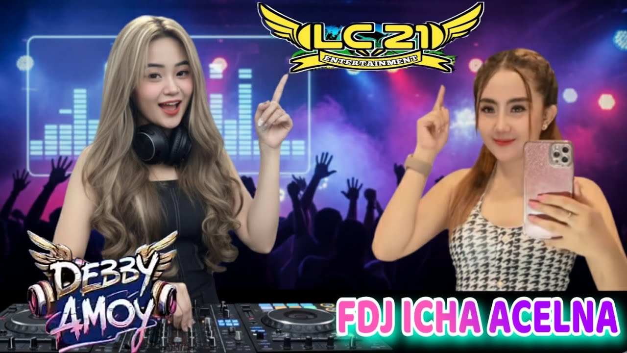 LC21 ENTERTAINMEN‼️REMIX DUET TERBAIK‼️FDJ DEBY AMOY feat FDJ ICHA ACELNA‼️ 2 PUTRA STUDIO REAL 