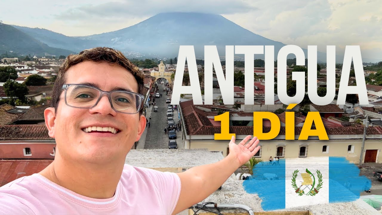 Qué hacer en 1 día en ANTIGUA GUATEMALA 🇬🇹 | Ruta, precios y tips