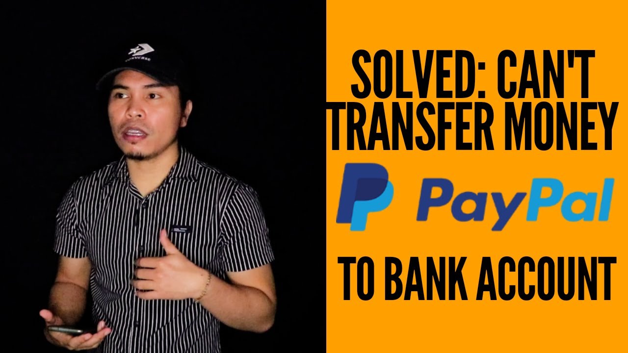I can't transfer money from PayPal to my bank account