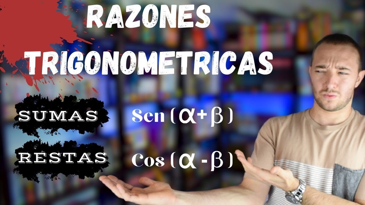Razones  trigonométricas | Sumas y restas de ángulos | Senos, coseno y tangente.