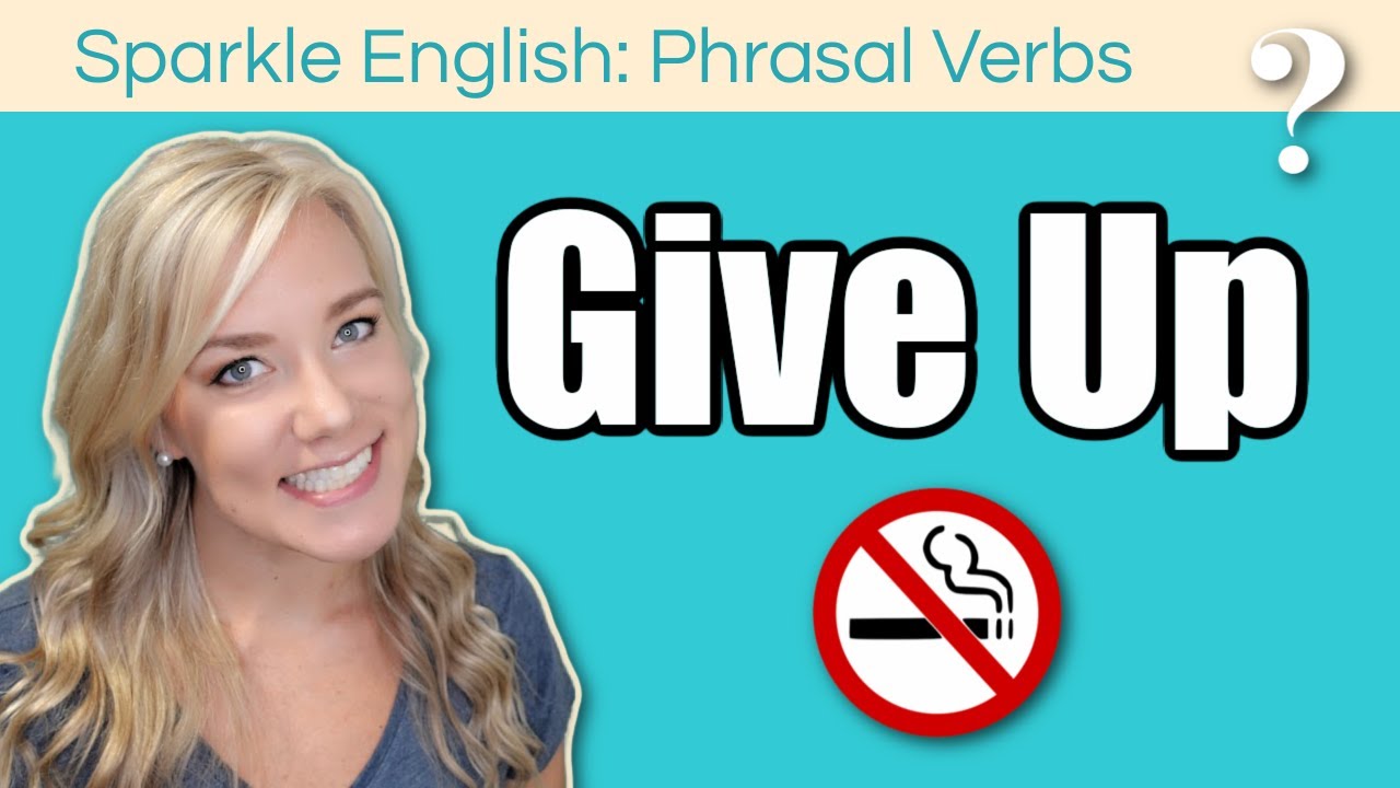 Give Up - Phrasal Verb Meaning, Definition, and Examples in English | Phrasal Verb Friday