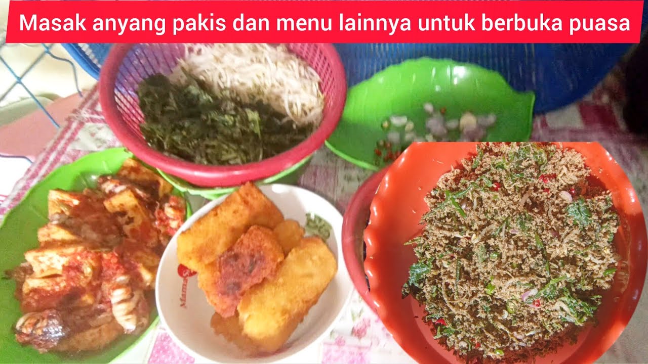 Masak anyang pakis dan menu lainnya untuk berbuka puasa
