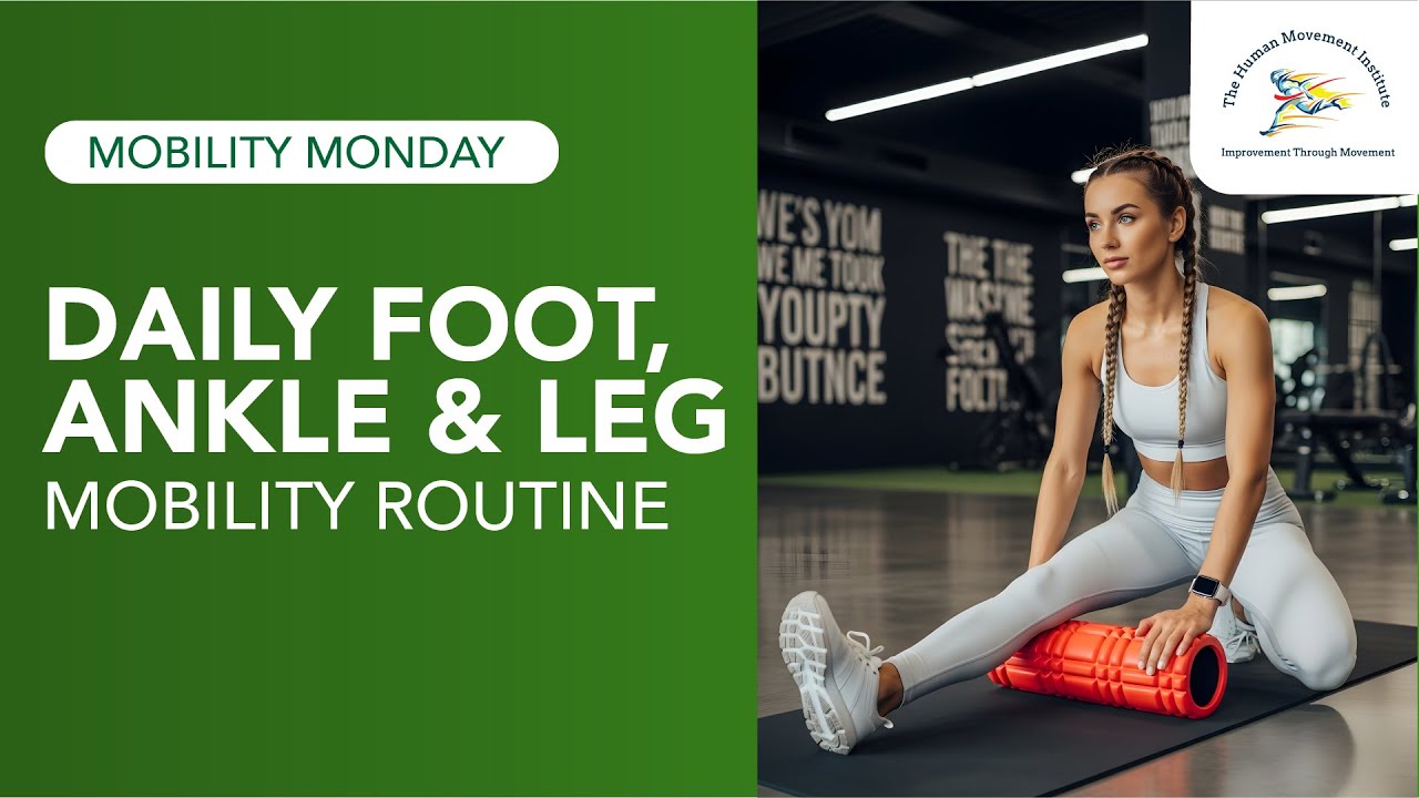 The Best Daily Foot, Ankle and Leg Mobility Routine | Relieve Pain and Prevent Arthritis