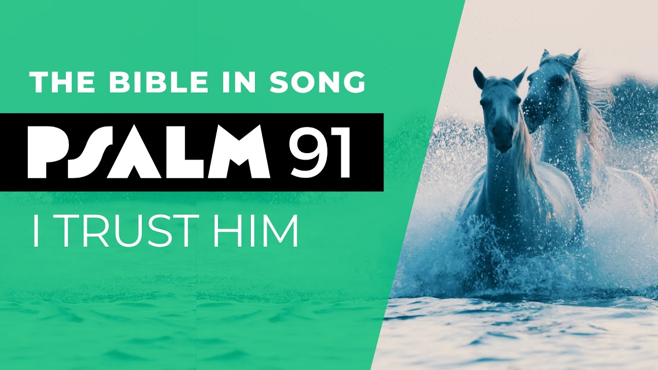 Psalm 91 - I Trust Him || Bible in Song || NO AI! || #43