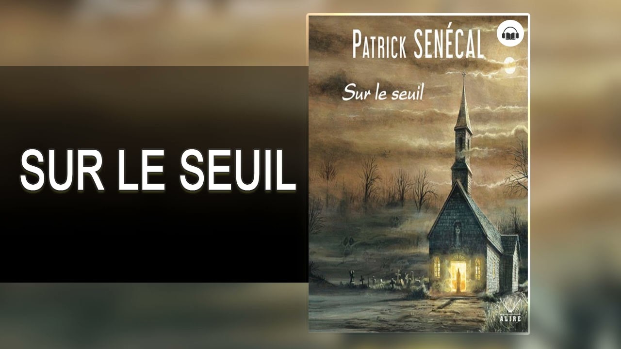 Patrick Sen&eacute;cal - Sur le seuil | Livre audio complet Thriller policier en fran&ccedil;ais