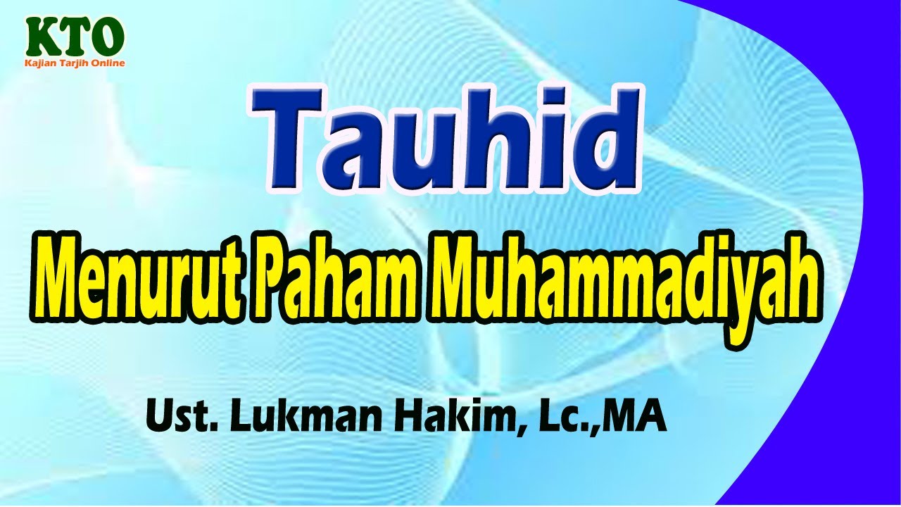 Tauhid Menurut Paham Muhammadiyah || Kajian Tarjih - Ust. Lukman Hakim, Lc., MA