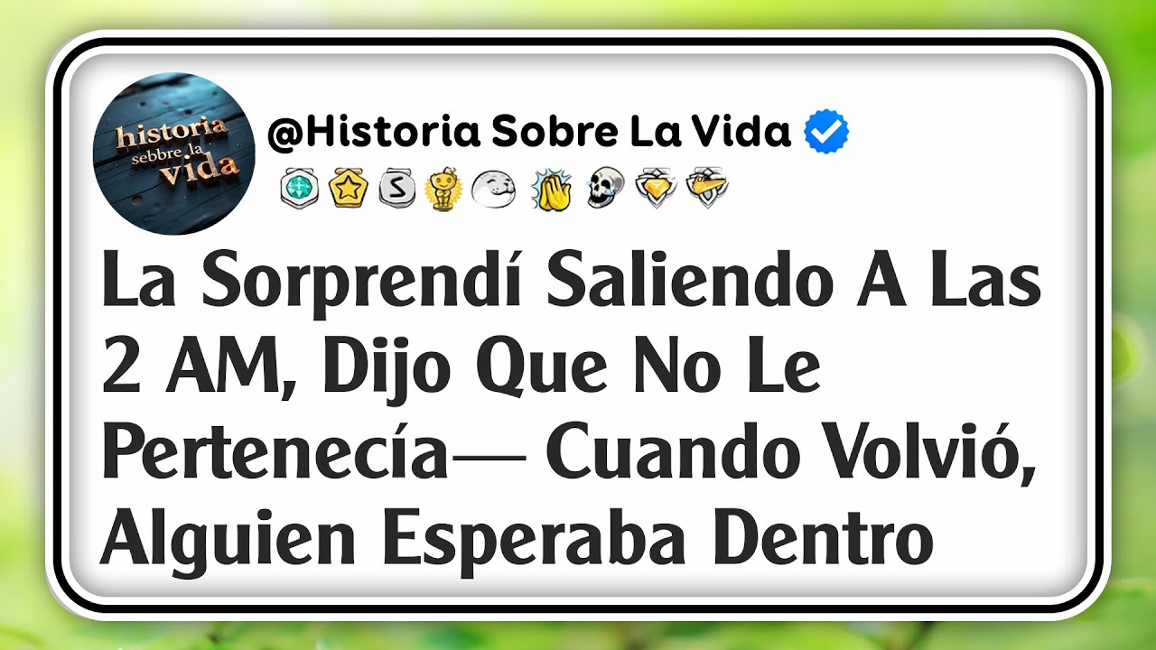 La Sorprendí Saliendo A Las 2 AM, Dijo Que No Le Pertenecía—Cuando Volvió, Alguien Esperaba Dentro