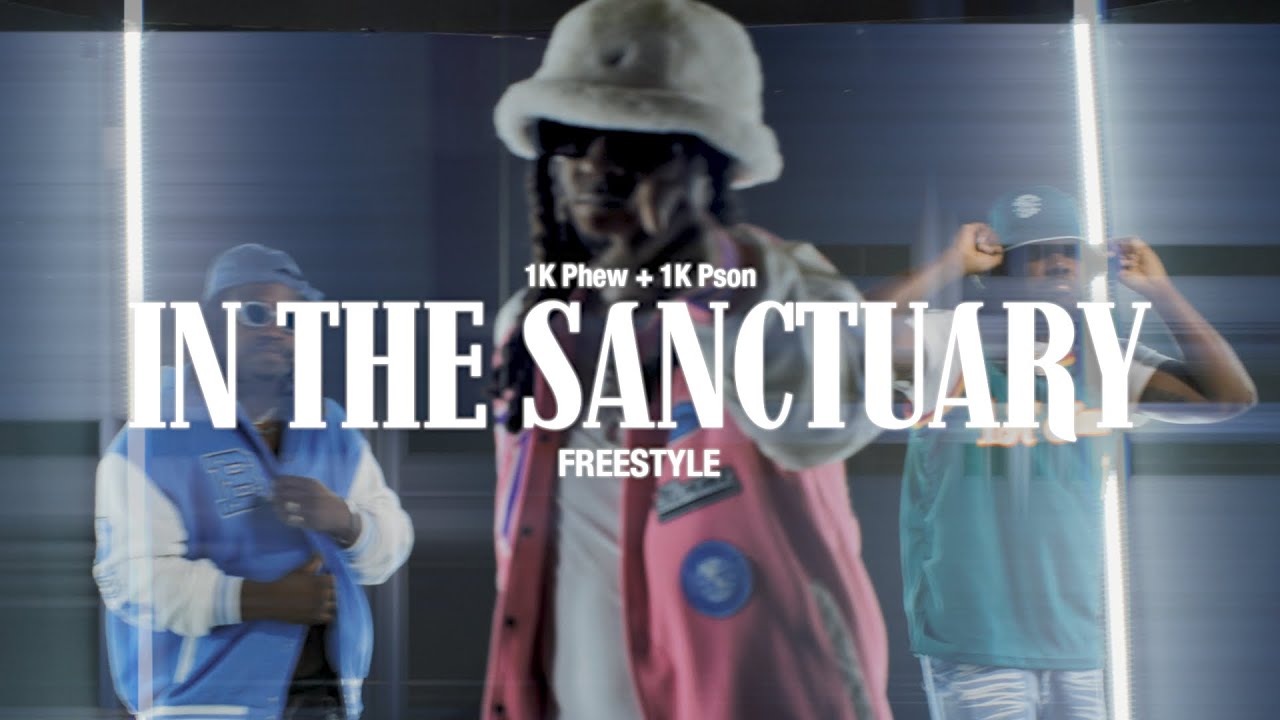 1K Phew & 1K Pson - In The Sanctuary (Freestyle)