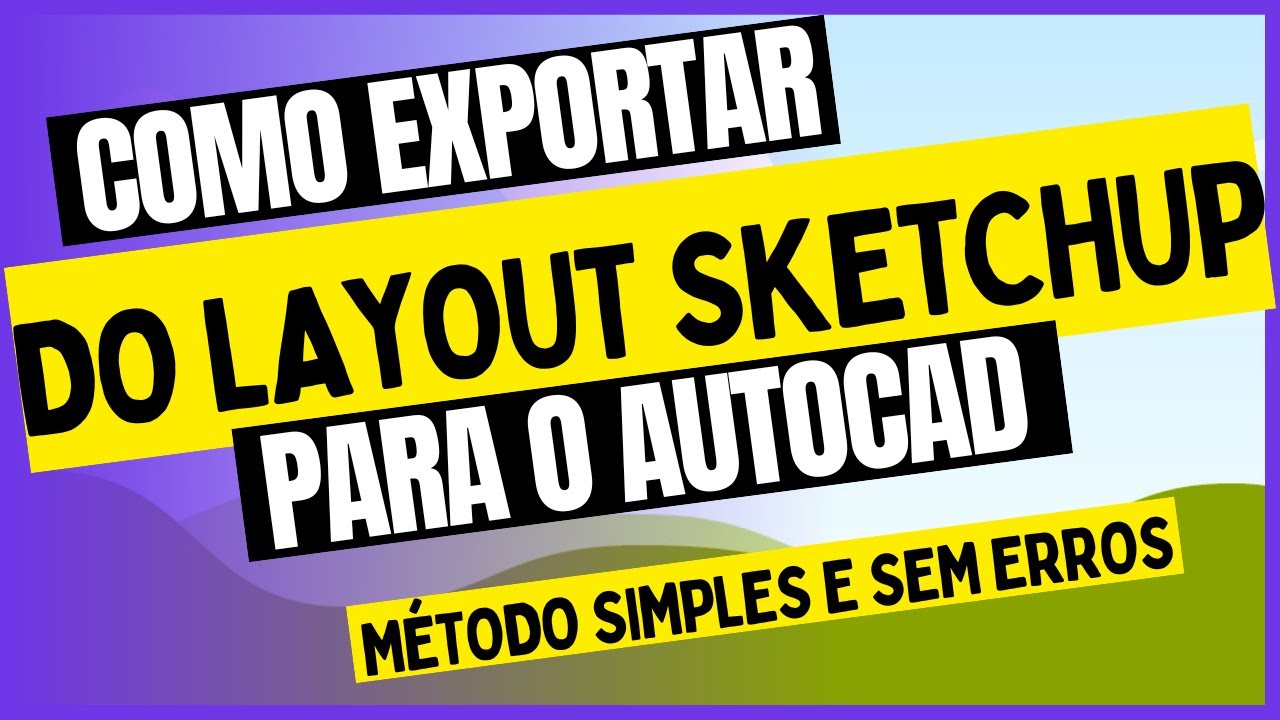 Como exportar do Layout SketchUp para o AutoCAD