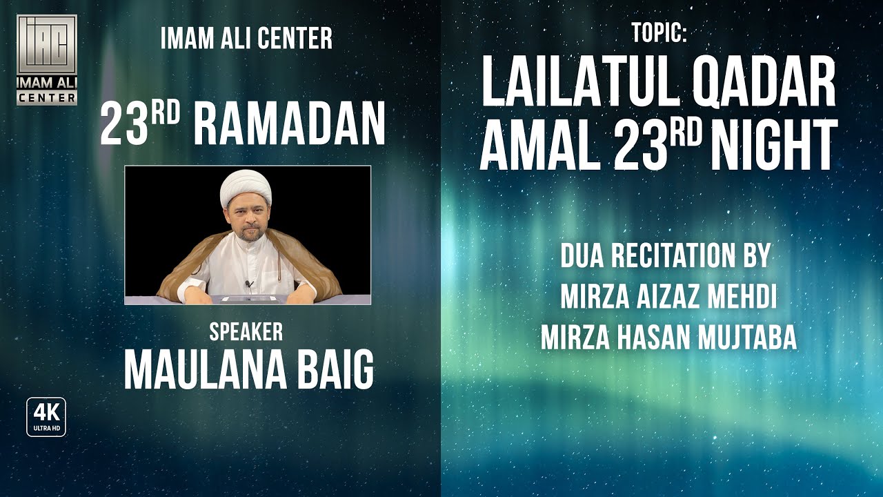 23RD RAMADAN AMAL- LAILATUL QADAR-WITH MAULANA BAIG