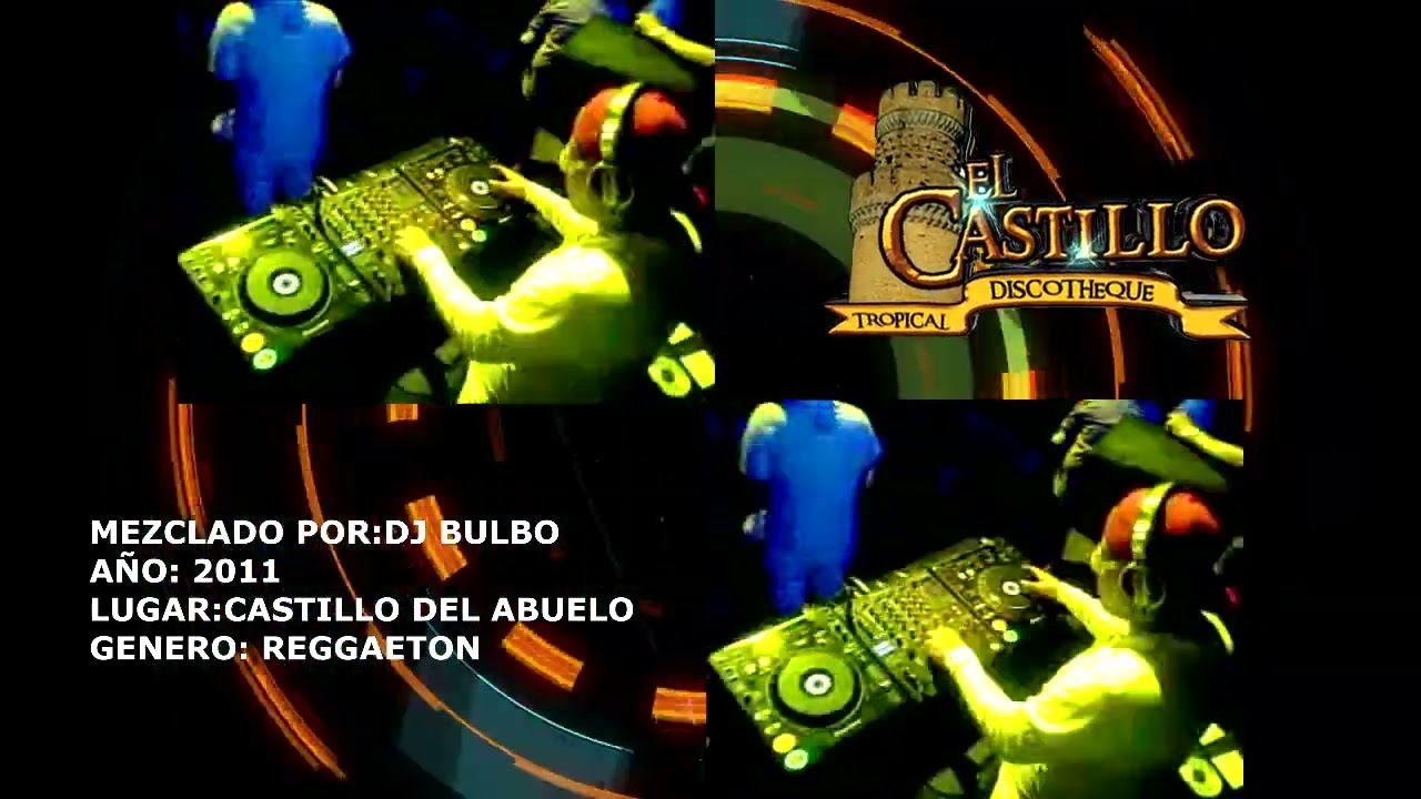 MIXTAPE REGGAETON 2011   DJ BULBO CASTILLO DEL ABUELO