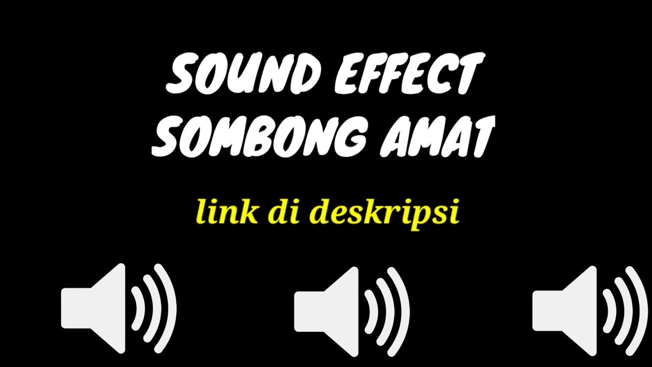 Sound effect sombong amat