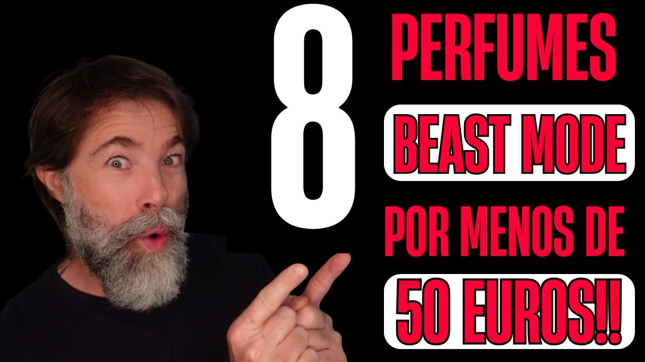 8 PERFUMES BEAST MODE POR MENOS DE 50 EUROS