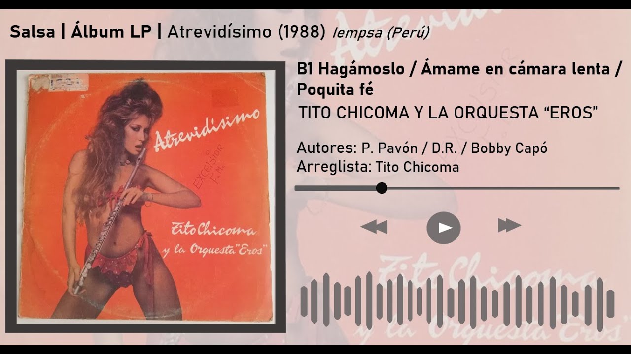Hagámoslo / Ámame en cámara lenta / Poquita fé - Tito Chicoma y Orquesta Eros (Salsa - Audio vinilo)