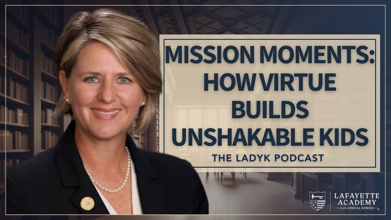 Mission Moments: How Virtue Builds Unshakeable Kids