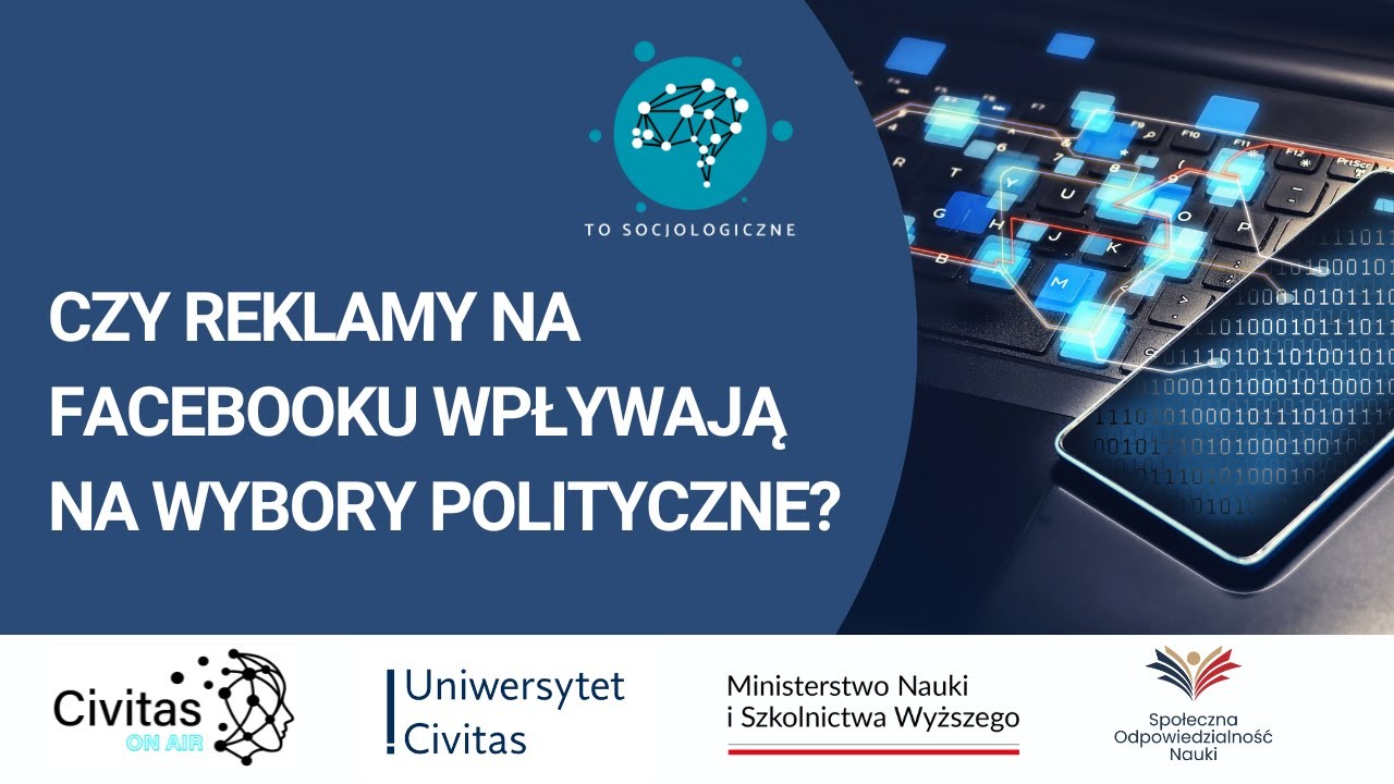 Czy reklamy na Facebooku wpływają na wybory polityczne? | To socjologiczne # 19