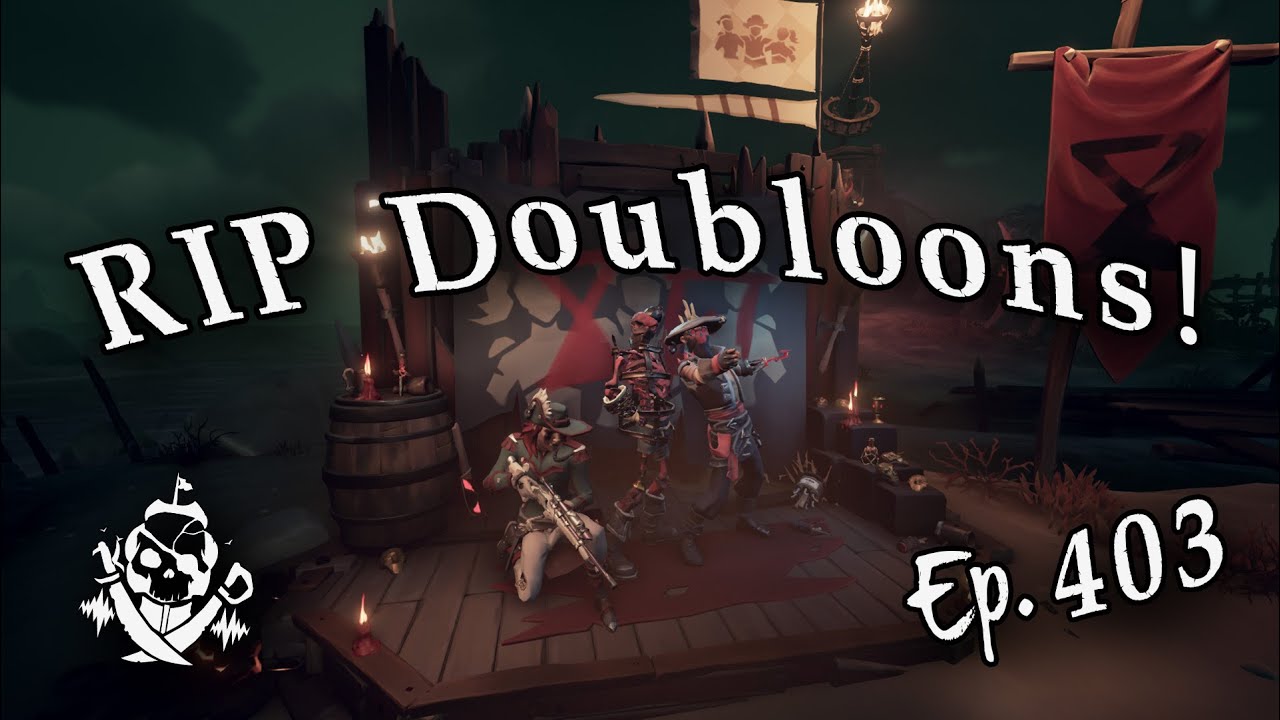 RIP Doubloons! || Keelhauled Podcast Ep. 403