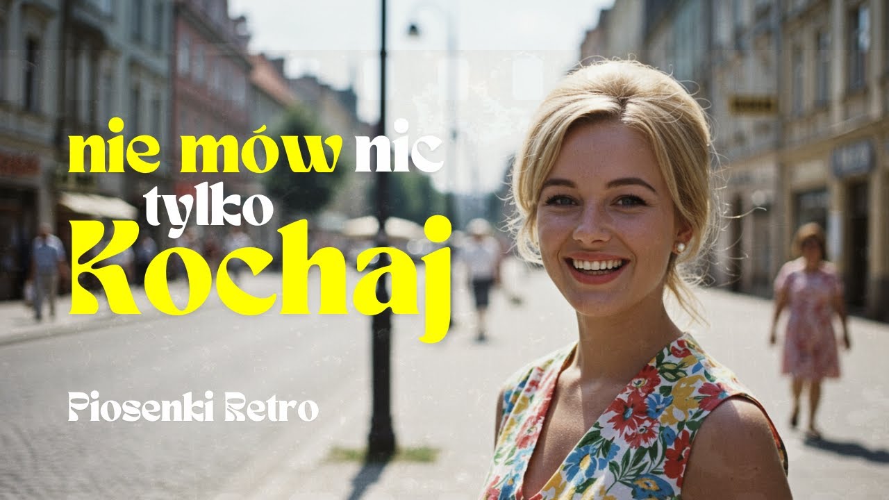 Nie m&oacute;w nic tylko kochaj ❤️ Polski Retro Klasyk - Piosenka w stylu lat 60