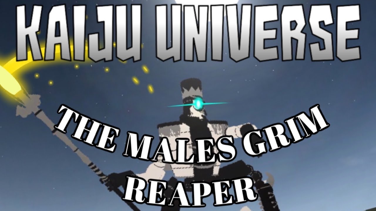 Kaiju universe: the N U T cracker…the males grim reaper