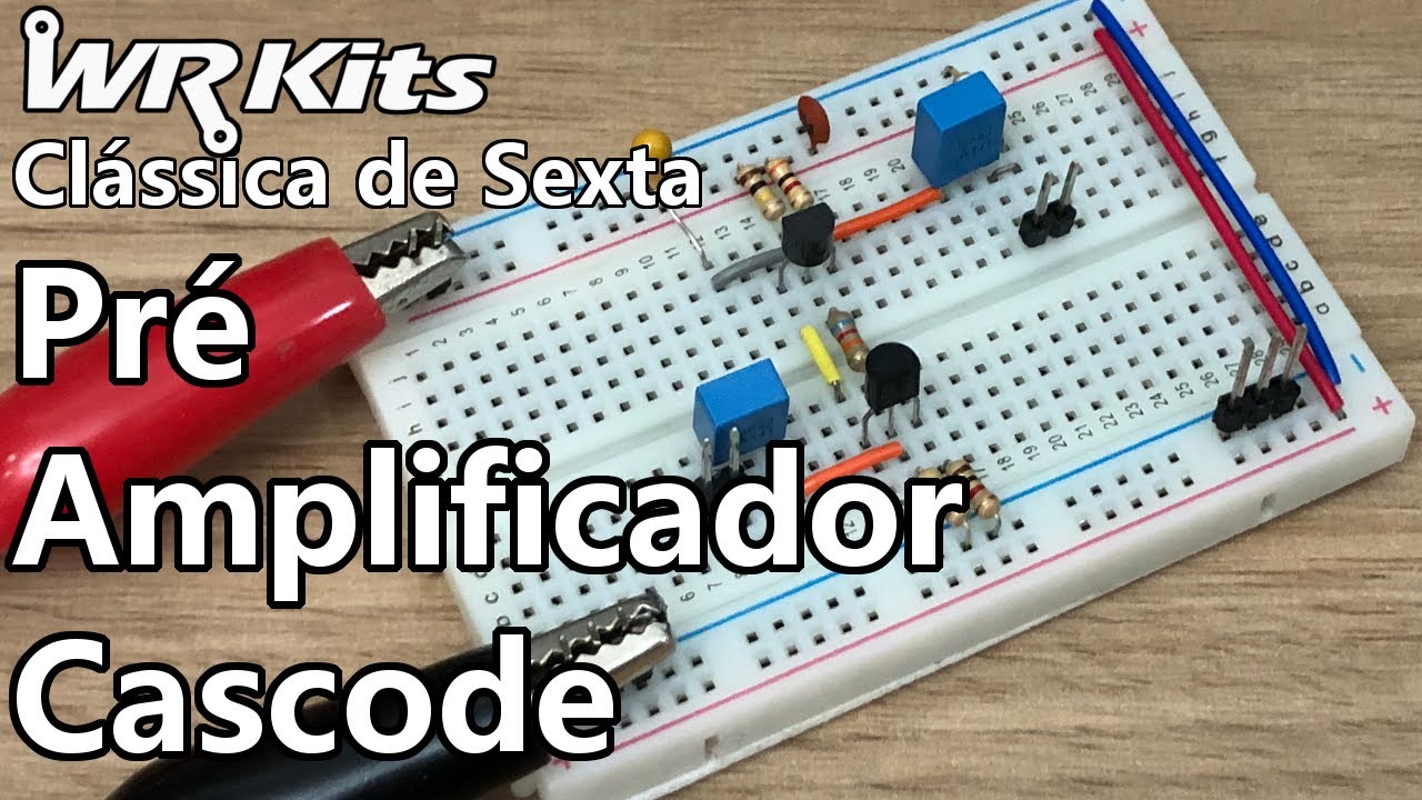 PRÉ-AMPLIFICADOR CASCODE | Vídeo Aula #385
