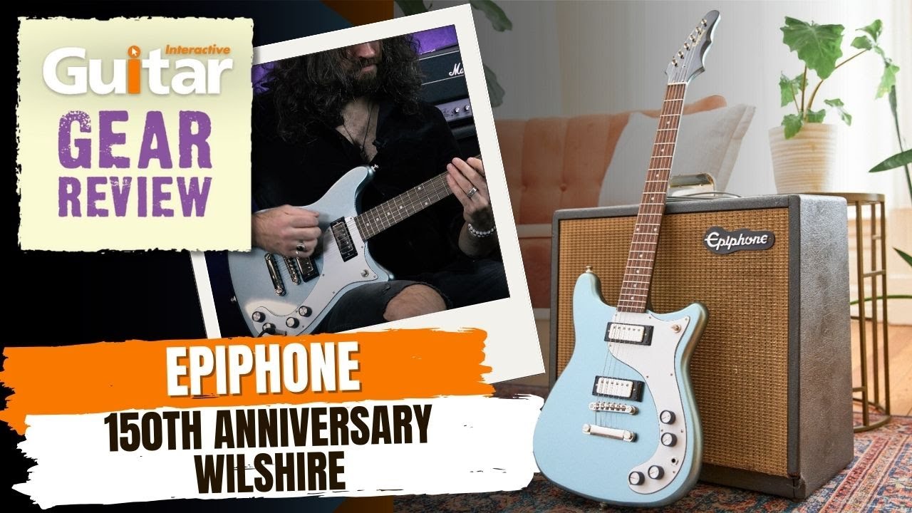 EPIPHONE 150th ANNIVERSARY WILSHIRE | Review | Guitar Interactive