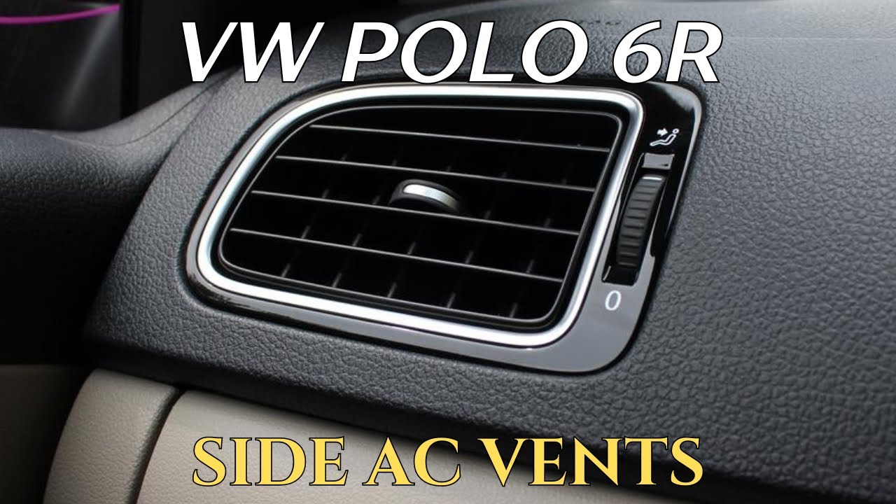 Polo 6R - Removing, replacing side AC vent assembly