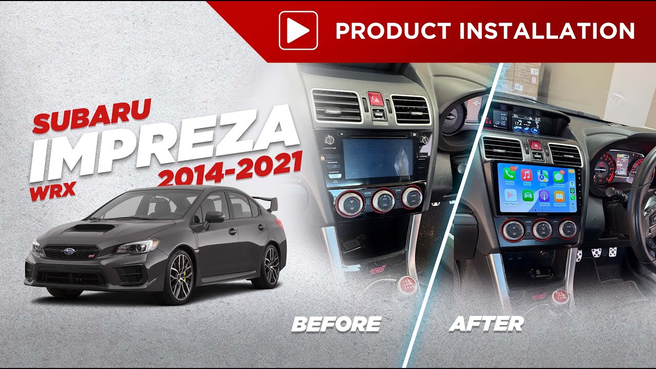 Subaru Impreza WRX 2014 - 2021 Head Unit Installation Guide