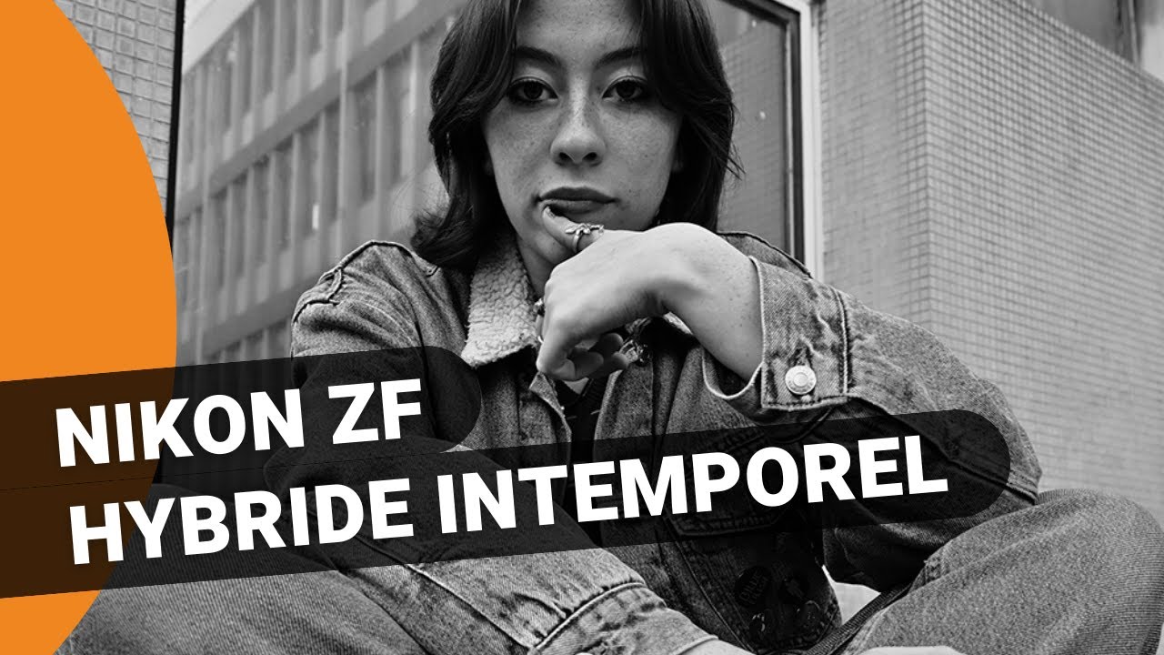 Nikon ZF, l’hybride intemporel