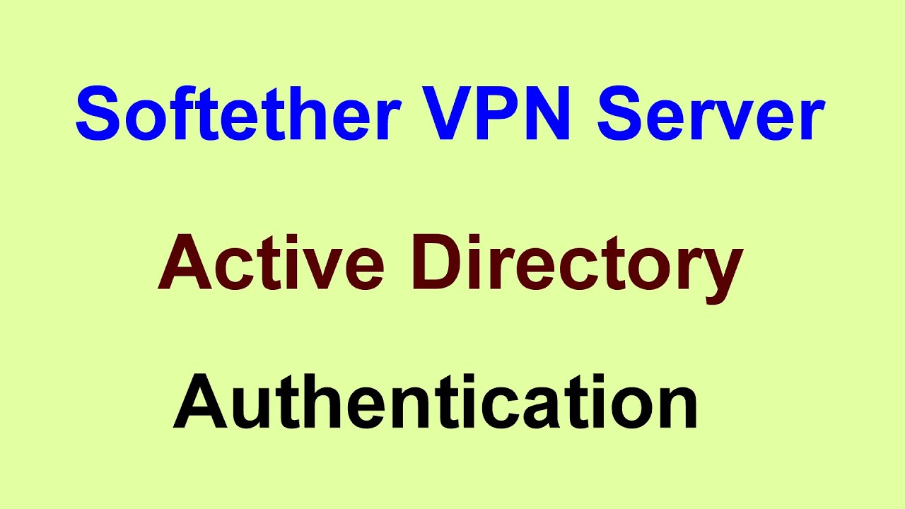 softether vpn -  virtual private network - active directory (tutorial)