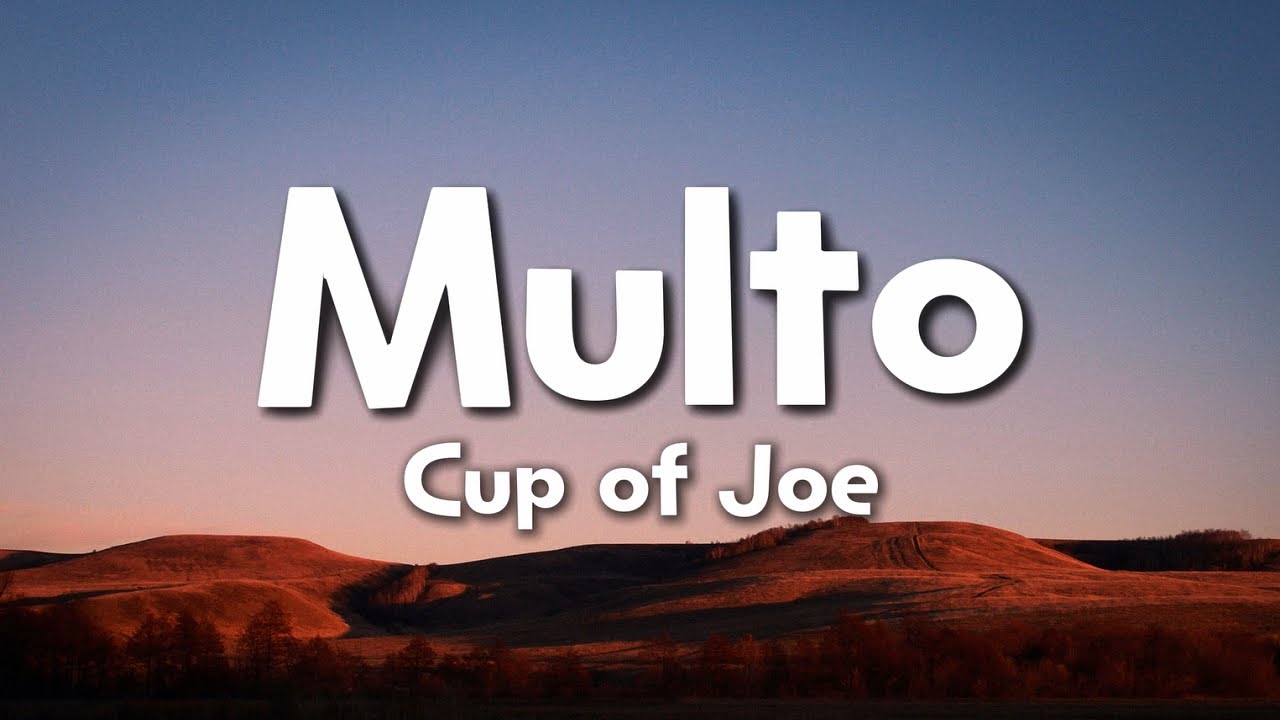 Cup of Joe - Multo (Lyrics)