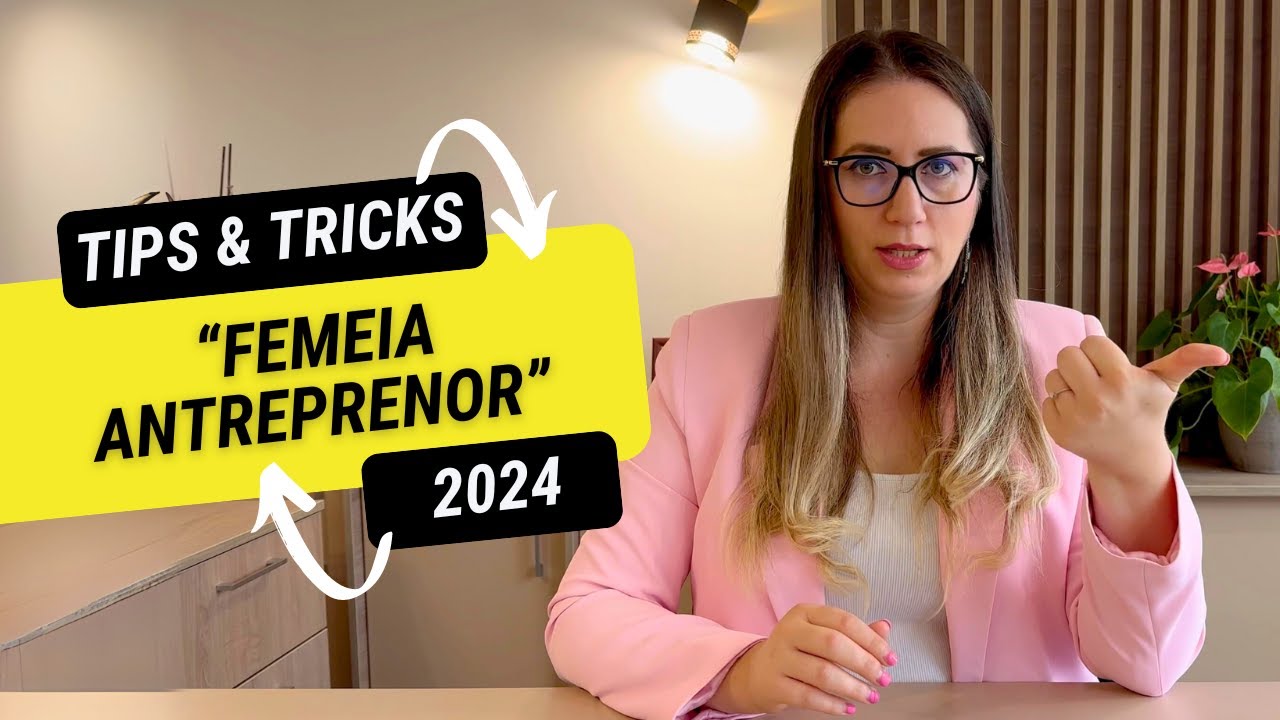 Femeia Antreprenor 2024 - Tot ce trebuie să știi